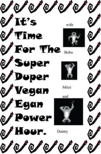 It's Time For The Super Duper Vegan Egan Power Hour